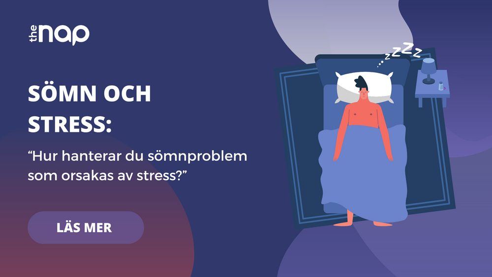 Sömn och stress: Hur hanterar du sömnproblem som orsakas av stress?
